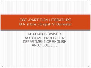 DSE PARTITION LITERATURE B A Hons English VI