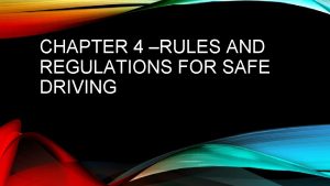 CHAPTER 4 RULES AND REGULATIONS FOR SAFE DRIVING