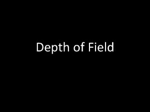 Depth of Field What the what Is Depth