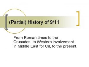 Partial History of 911 From Roman times to