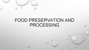 FOOD PRESERVATION AND PROCESSING FOOD PRESERVATION AND PROCESSING