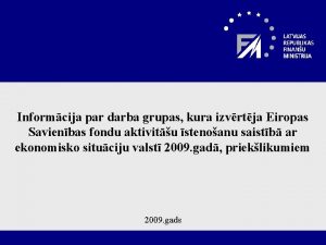 Informcija par darba grupas kura izvrtja Eiropas Savienbas