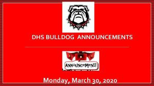 DHS BULLDOG ANNOUNCEMENTS Monday March 30 2020 Visit