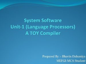 System Software Unit1 Language Processors A TOY Compiler