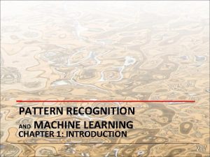 PATTERN RECOGNITION AND MACHINE LEARNING CHAPTER 1 INTRODUCTION