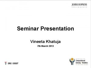 Seminar Presentation Vineeta Khatuja 7 th March 2013