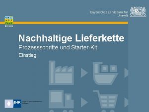 Bayerisches Landesamt fr Umwelt Nachhaltige Lieferkette Prozessschritte und