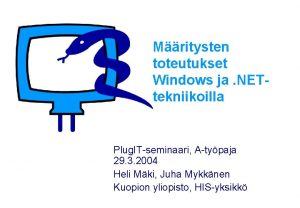 Mritysten toteutukset Windows ja NETtekniikoilla Plug ITseminaari Atypaja