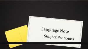 Language N ote Subject Pro nouns 2 Instructions