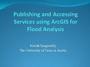 Publishing and Accessing Services using Arc GIS for