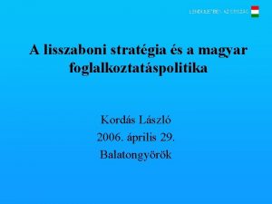 A lisszaboni stratgia s a magyar foglalkoztatspolitika Kords