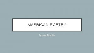 AMERICAN POETRY By Liana Sakelliou JONATHAN EDWARDS 1703