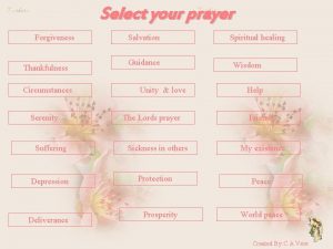 Select your prayer Forgiveness Thankfulness Circumstances Serenity Suffering