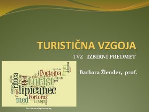 TURISTINA VZGOJA TVZ IZBIRNI PREDMET Barbara lender prof