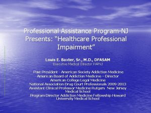 Professional Assistance ProgramNJ Presents Healthcare Professional Impairment Louis