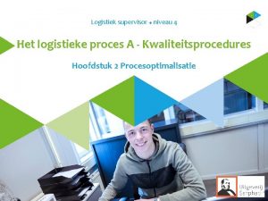 Logistiek supervisor u niveau 4 Het logistieke proces