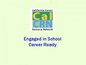 Engaged in School Career Ready Student Centered Career