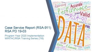 Case Service Report RSA911 RSA PD 19 03