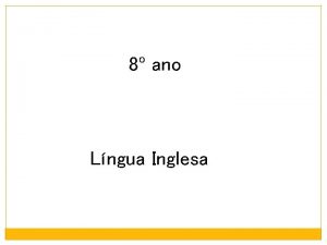 8 ano Lngua Inglesa No nosso dia a