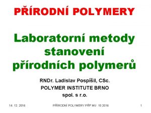 PRODN POLYMERY Laboratorn metody stanoven prodnch polymer RNDr