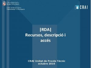 RDA Recursos descripci i accs CRAI Unitat de