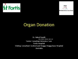 Organ Donation Dr Rahul Pandit MD FCICM FJFICM