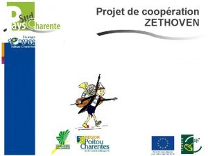 Projet de coopration ZETHOVEN Le Programme Leader LEADER