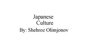 Japanese Culture By Shehroz Olimjonov Bamboo Bamboo is
