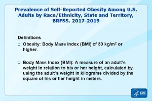 Prevalence of SelfReported Obesity Among U S Adults