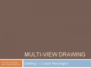 MULTIVIEW DRAWING 3 02 Apply 2 D sketching