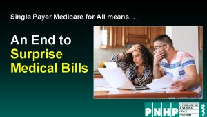 Single Payer Medicare for All means An End