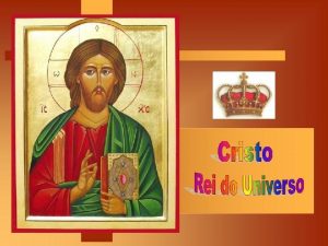 Com a solenidade de Cristo REI DO UNIVERSO