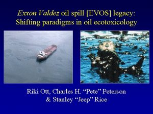 Exxon Valdez oil spill EVOS legacy Shifting paradigms