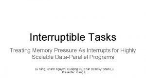 Interruptible Tasks Treating Memory Pressure As Interrupts for
