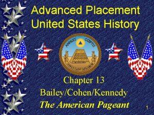 Advanced Placement United States History Chapter 13 BaileyCohenKennedy