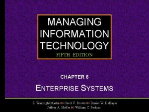 MANAGING INFORMATION TECHNOLOGY FIFTH EDITION CHAPTER 6 ENTERPRISE
