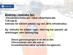 Endring i instruks for Hovedsikkerhetsvakt lokal sikkerhetsvakt TJN