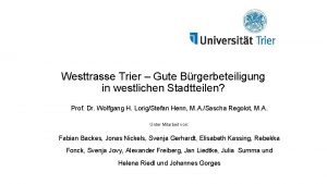 Westtrasse Trier Gute Brgerbeteiligung in westlichen Stadtteilen Prof