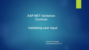 ASP NET Validation Controls Validating user input Naveen