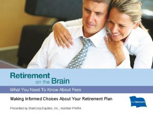 Making Informed Choices About Your Retirement Plan Presented