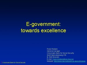 Egovernment towards excellence Crossroads Bank for Social Security