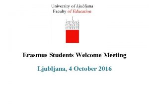 Erasmus Students Welcome Meeting Ljubljana 4 October 2016