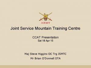 Joint Service Mountain Training Centre CCAT Presentation Sat