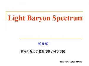 Light Baryon Spectrum 2018 12 16Lanzhou Part I