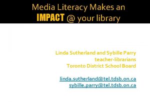 Media Literacy Makes an IMPACT your library Linda