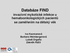 Databze FIND invazivn mykotick infekce u hematoonkologickch pacient