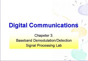 Digital Communications Chapeter 3 Baseband DemodulationDetection Signal Processing