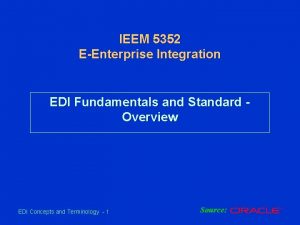 IEEM 5352 EEnterprise Integration EDI Fundamentals and Standard