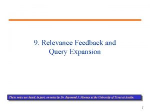 9 Relevance Feedback and Query Expansion These notes