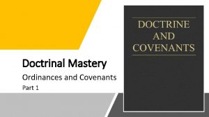 Doctrinal Mastery Ordinances and Covenants Part 1 What